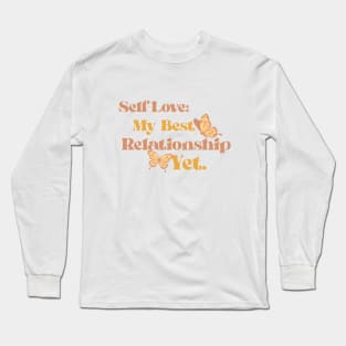 Self-Love: My Best Relationship Yet. Long Sleeve T-Shirt